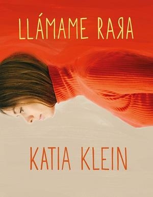 LLÁMAME RARA | 9788408160403 | KLEIN, KATIA | Llibreria Drac - Librería de Olot | Comprar libros en catalán y castellano online
