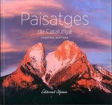 PAISATGES DE CATALUNYA | 9788480906838 | MUNTADA, FRANCESC | Llibreria Drac - Librería de Olot | Comprar libros en catalán y castellano online
