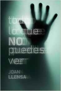 TODO LO QUE NO PUEDES VER | 9781539815952 | LLENSA, JOAN | Llibreria Drac - Librería de Olot | Comprar libros en catalán y castellano online