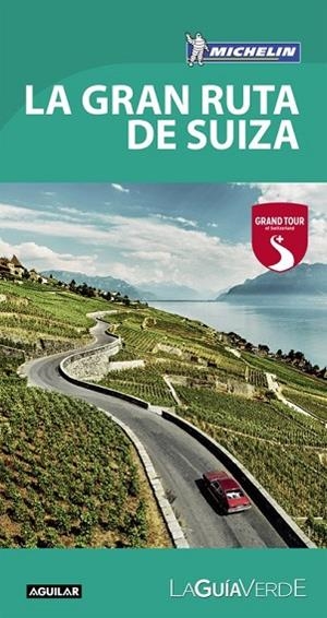 GRAN RUTA DE SUIZA, LA (LA GUÍA VERDE 2017) | 9788403516502 | MICHELIN | Llibreria Drac - Librería de Olot | Comprar libros en catalán y castellano online