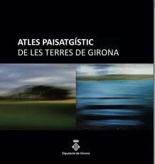 ATLES PAISATGISTIC DE LES TERRES DE GIRONA | 9788496747685 | VV.AA. | Llibreria Drac - Librería de Olot | Comprar libros en catalán y castellano online