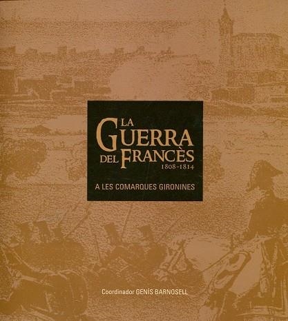 GUERRA DEL FRANCÉS 1808-1814 A LES COMARQUES GIRONINES | 9788496747678 | Llibreria Drac - Librería de Olot | Comprar libros en catalán y castellano online