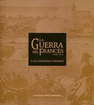 GUERRA DEL FRANCÉS 1808-1814 A LES COMARQUES GIRONINES | 9788496747678 | Llibreria Drac - Librería de Olot | Comprar libros en catalán y castellano online