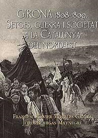 GIRONA 1808-1809: SETGES, GUERRA I SOCIETAT A LA CATALUNYA N | 9788496747579 | MORALES, FRANCESC XAVIER | Llibreria Drac - Librería de Olot | Comprar libros en catalán y castellano online