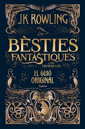 BÈSTIES FANTÀSTIQUES I ON TROBAR-LES (EL GUIÓ ORIGINAL) | 9788416367955 | J.K. ROWLING | Llibreria Drac - Librería de Olot | Comprar libros en catalán y castellano online
