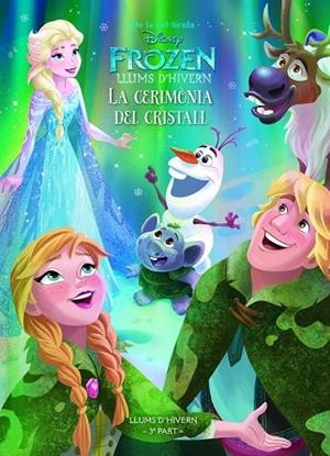 FROZEN LLUMS D HIVERN. LA CERIMÒNIA DEL CRISTALL | 9788491371366 | DISNEY | Llibreria Drac - Llibreria d'Olot | Comprar llibres en català i castellà online