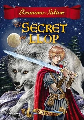 SECRET DEL LLOP, EL (LES 13 ESPASES 4) | 9788491371458 | STILTON, GERONIMO | Llibreria Drac - Librería de Olot | Comprar libros en catalán y castellano online
