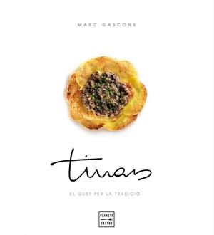 TINARS. EL GUST PER LA TRADICIO | 9788408163718 | GASCONS, MARC; CASAS,CARME | Llibreria Drac - Librería de Olot | Comprar libros en catalán y castellano online