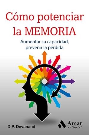 CÓMO POTENCIAR LA MEMORIA | 9788497357814 | DEVANAND, D.P. | Llibreria Drac - Llibreria d'Olot | Comprar llibres en català i castellà online