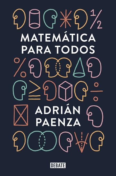 MATEMÁTICA PARA TODOS | 9788499927046 | PAENZA, ADRIAN | Llibreria Drac - Librería de Olot | Comprar libros en catalán y castellano online