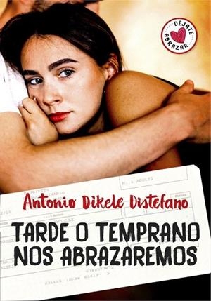 TARDE O TEMPRANO NOS ABRAZAREMOS | 9788490437230 | DISTEFANO, ANTONIO DIKELE | Llibreria Drac - Librería de Olot | Comprar libros en catalán y castellano online