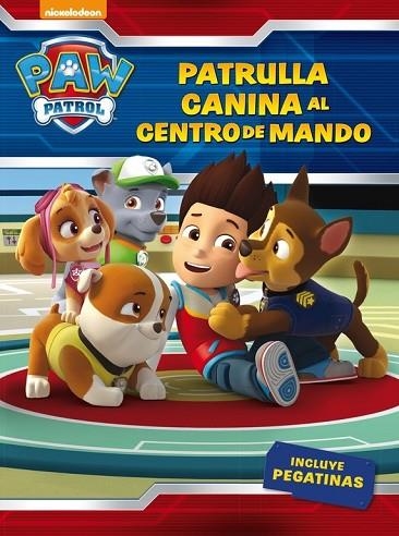 PATRULLA CANINA AL CENTRO DE MANDO! PATRULLA CANINA ACTIVIDADES | 9788437201429 | NICKELODEON | Llibreria Drac - Librería de Olot | Comprar libros en catalán y castellano online