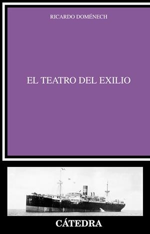 TEATRO DEL EXILIO, EL | 9788437631486 | DOMENECH, RICARDO | Llibreria Drac - Librería de Olot | Comprar libros en catalán y castellano online