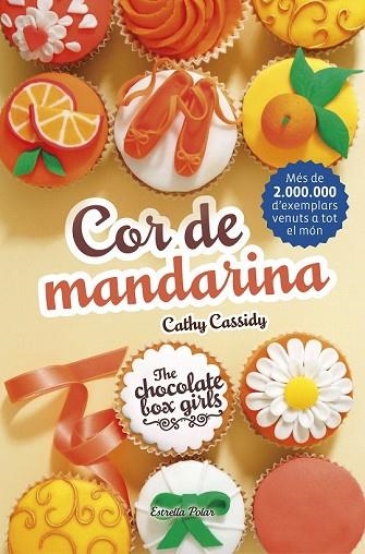 COR DE MANDARINA (THE CHOCOLATE BOX GIRLS 3) | 9788491371472 | CASSIDY, CATHY | Llibreria Drac - Librería de Olot | Comprar libros en catalán y castellano online