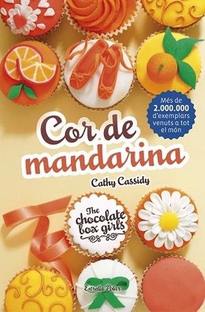 COR DE MANDARINA (THE CHOCOLATE BOX GIRLS 3) | 9788491371472 | CASSIDY, CATHY | Llibreria Drac - Llibreria d'Olot | Comprar llibres en català i castellà online