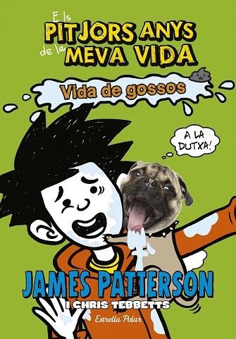 VIDA DE GOSSOS (ELS PITJORS ANYS DE LA MEVA VIDA 8) | 9788491371588 | PATTERSON, JAMES | Llibreria Drac - Librería de Olot | Comprar libros en catalán y castellano online
