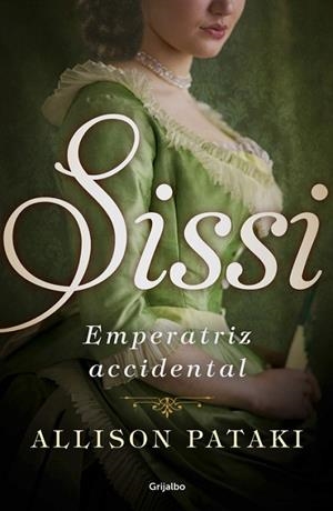 SISSI, EMPERATRIZ ACCIDENTAL | 9788425354830 | PATAKI, ALLISON | Llibreria Drac - Librería de Olot | Comprar libros en catalán y castellano online