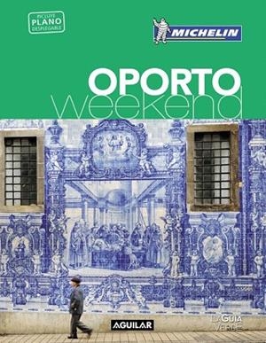 OPORTO 2017 (LA GUÍA VERDE WEEKEND) | 9788403516052 | MICHELIN | Llibreria Drac - Llibreria d'Olot | Comprar llibres en català i castellà online