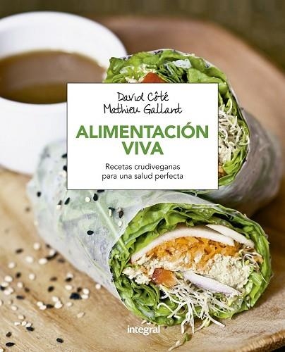 ALIMENTACIÓN VIVA | 9788491180647 | GALLANT , MATHIEU; COTE , DAVID | Llibreria Drac - Librería de Olot | Comprar libros en catalán y castellano online
