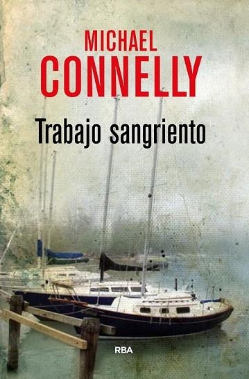 TRABAJO SANGRIENTO | 9788490566251 | CONNELLY , MICHAEL | Llibreria Drac - Librería de Olot | Comprar libros en catalán y castellano online