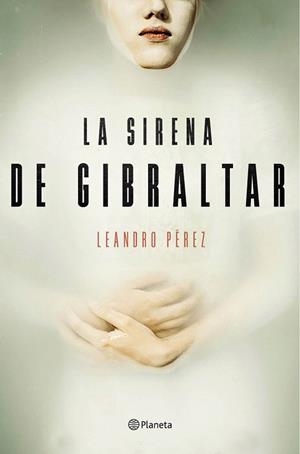 SIRENA DE GIBRALTAR, LA | 9788408165132 | PEREZ, LEANDRO | Llibreria Drac - Llibreria d'Olot | Comprar llibres en català i castellà online