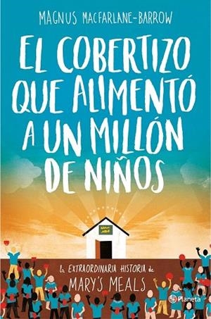COBERTIZO QUE ALIMENTÓ A UN MILLÓN DE NIÑOS, EL | 9788408165163 | MACFARLANE-BARROW, MAGNUS | Llibreria Drac - Librería de Olot | Comprar libros en catalán y castellano online