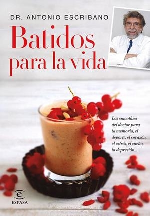 BATIDOS PARA LA VIDA | 9788467047783 | ESCRIBANO, ANTONIO | Llibreria Drac - Librería de Olot | Comprar libros en catalán y castellano online
