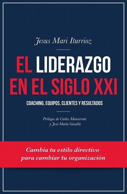 LIDERAZGO EN EL SIGLO XXI, EL | 9788498754377 | ITURRIOZ, JESUS MARI | Llibreria Drac - Librería de Olot | Comprar libros en catalán y castellano online