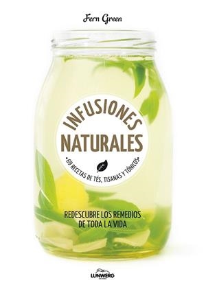 INFUSIONES NATURALES | 9788416489794 | GREEN, FERN | Llibreria Drac - Librería de Olot | Comprar libros en catalán y castellano online