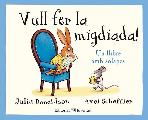 VULL FER LA MIGDIADA (CONTES DEL BOSC DE LA GLA) | 9788426143785 | DONALDSON, JULIA | Llibreria Drac - Llibreria d'Olot | Comprar llibres en català i castellà online