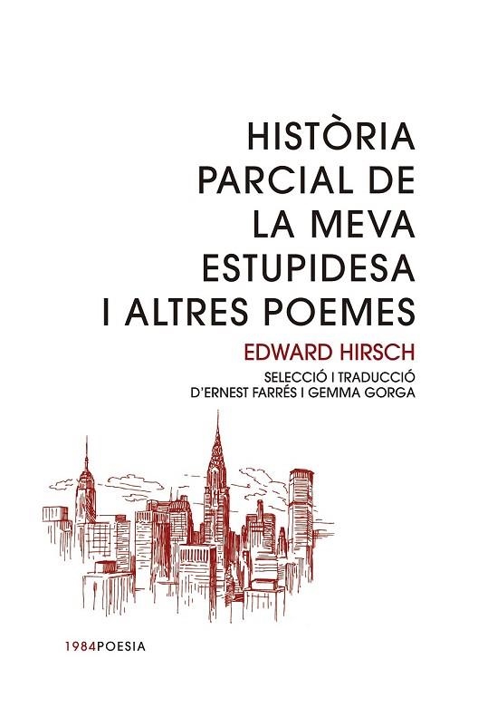 HISTÒRIA PARCIAL DE LA MEVA ESTUPIDESA I ALTRES POEMES | 9788415835998 | HIRSCH, EDWARD | Llibreria Drac - Librería de Olot | Comprar libros en catalán y castellano online