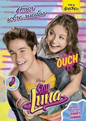 SOY LUNA 4. AMOR SOBRE RUEDAS | 9788499518718 | DISNEY | Llibreria Drac - Librería de Olot | Comprar libros en catalán y castellano online