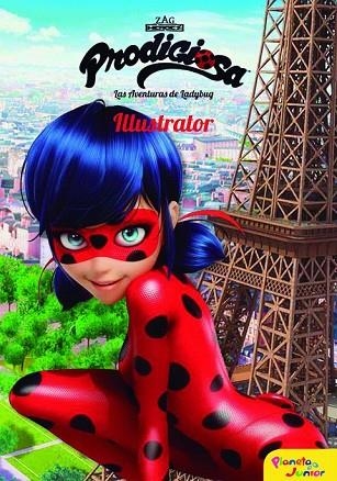 PRODIGIOSA. LAS AVENTURAS DE LADYBUG. ILLUSTRATOR | 9788408165446 | PRODIGIOSA | Llibreria Drac - Librería de Olot | Comprar libros en catalán y castellano online