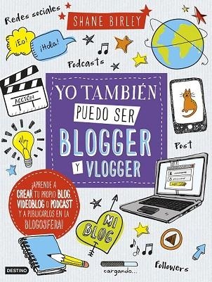 YO TAMBIÉN PUEDO SER BLOGGER Y VLOGGER | 9788408157397 | BIRLEY, SHANE | Llibreria Drac - Librería de Olot | Comprar libros en catalán y castellano online
