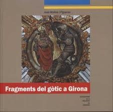 FRAGMENTS DEL GOTIC A GIRONA | 9788496747296 | MOLINA I FIGUERAS, JOAN | Llibreria Drac - Librería de Olot | Comprar libros en catalán y castellano online