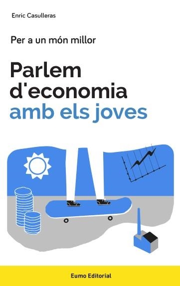 PARLEM D'ECONOMIA AMB ELS JOVES | 9788497665858 | CASULLERAS, ENRIC | Llibreria Drac - Librería de Olot | Comprar libros en catalán y castellano online