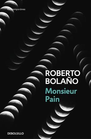 MONSIEUR PAIN | 9788466337052 | BOLAÑO, ROBERTO | Llibreria Drac - Llibreria d'Olot | Comprar llibres en català i castellà online
