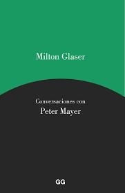 MILTON GLASER. CONVERSACIONES CON PETER MAYER | 9788425229589 | GLASER, MILTON; MAYER, PETER | Llibreria Drac - Librería de Olot | Comprar libros en catalán y castellano online