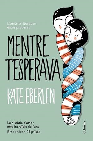 MENTRE T'ESPERAVA | 9788466422208 | EBERLEN, KATE | Llibreria Drac - Librería de Olot | Comprar libros en catalán y castellano online