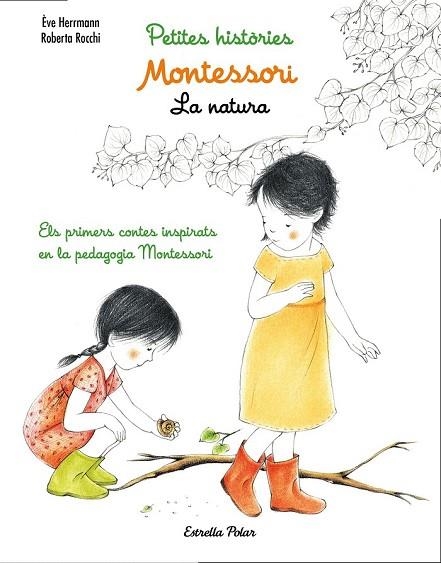 NATURA, LA. PETITES HISTORIES MONTESSORI | 9788491371779 | HERRMANN,E VE; ROCCHI, ROBERTA | Llibreria Drac - Llibreria d'Olot | Comprar llibres en català i castellà online