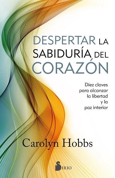 DESPERTAR LA SABIDURÍA DEL CORAZÓN | 9788416579792 | HOBBS, CAROLYN | Llibreria Drac - Librería de Olot | Comprar libros en catalán y castellano online