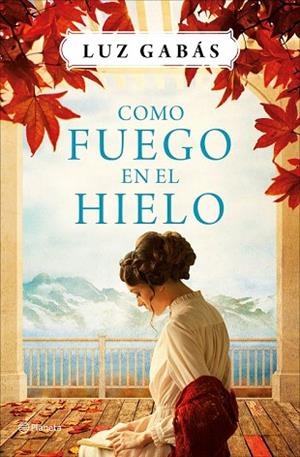 COMO FUEGO EN EL HIELO | 9788408161561 | GABÁS, LUZ | Llibreria Drac - Llibreria d'Olot | Comprar llibres en català i castellà online