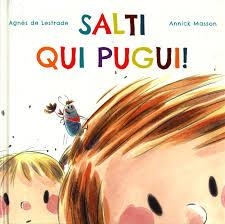 SALTI QUI PUGUI! | 9788416578399 | LESTRADE, AGNES DE; MASSON, ANNICK | Llibreria Drac - Librería de Olot | Comprar libros en catalán y castellano online