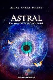 ASTRAL. UNA AVENTURA MULTIDIMENSIONAL | 9788494445873 | FABRA, MARC | Llibreria Drac - Librería de Olot | Comprar libros en catalán y castellano online
