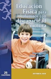 EDUCACIÓN FÍSICA PARA ALUMNOS CON DISCAPACIDAD MOTORA | 9788490233078 | SERRANO SAN NICOLÁS, ÁNGEL/BENAVIDES DÍAZ-FAES, ÁLVARO | Llibreria Drac - Librería de Olot | Comprar libros en catalán y castellano online