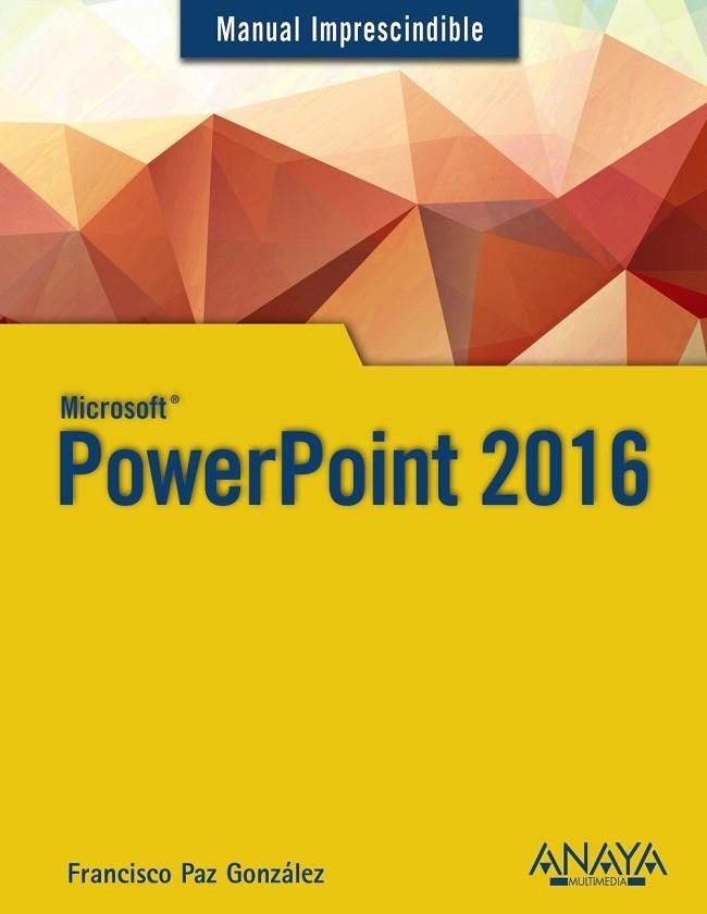 POWERPOINT 2016 | 9788441538054 | PAZ, FRANCISCO | Llibreria Drac - Llibreria d'Olot | Comprar llibres en català i castellà online