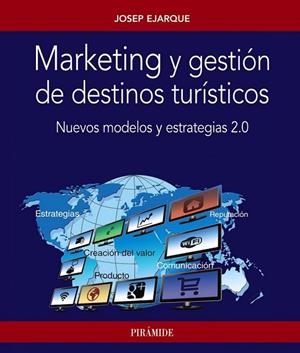 MARKETING Y GESTIÓN DE DESTINOS TURÍSTICOS | 9788436835090 | EJARQUE, JOSEP | Llibreria Drac - Librería de Olot | Comprar libros en catalán y castellano online