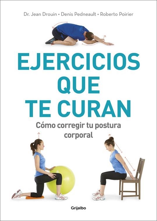 EJERCICIOS QUE TE CURAN | 9788416449910 | DROUIN, JEAN; PEDNEAULT, DENIS; POIRIE | Llibreria Drac - Librería de Olot | Comprar libros en catalán y castellano online