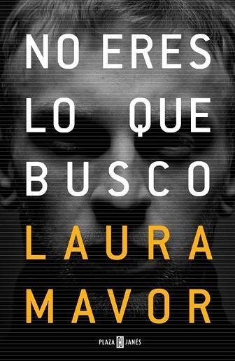 NO ERES LO QUE BUSCO | 9788401018923 | MAVOR, LAURA | Llibreria Drac - Llibreria d'Olot | Comprar llibres en català i castellà online