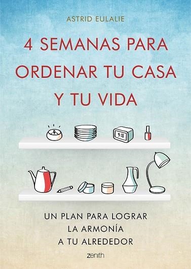 4 SEMANAS PARA ORDENAR TU CASA Y TU VIDA | 9788408167280 | EULALIE, ASTRID | Llibreria Drac - Librería de Olot | Comprar libros en catalán y castellano online